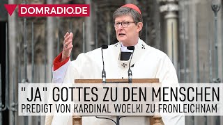 quotJaquot Gottes zu den Menschen – Predigt von Erzbischof Rainer Kardinal Woelki zu Fronleichnam [upl. by Darby825]