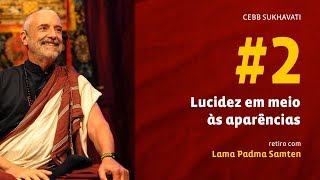 Lucidez em Meio às Aparências 2  Retiro com Lama Samten [upl. by Aleunamme]