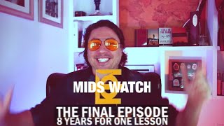 8 years of work for one important lesson  FINAL  Mids Watch [upl. by Cynde812]