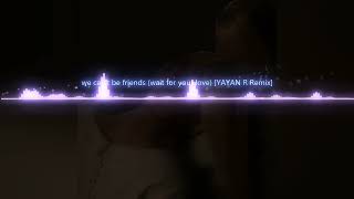 we cant be friends wait for your love【YAYAN R Remix】Radio Edit [upl. by Kazim]