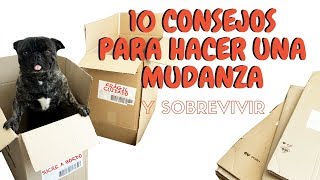 10 CONSEJOS PARA SOBREVIVIR A UNA MUDANZA  Nuestra séptima mudanza [upl. by Dnomhcir]