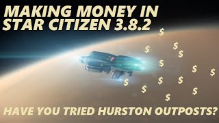 STAR CITIZEN 382 Trading on Hurston might be best for making money [upl. by Elyagiba]