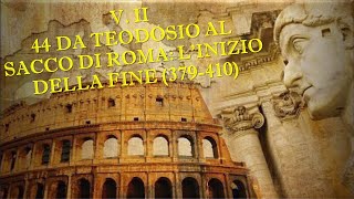 44 DA TEODOSIO AL SACCO DI ROMA LINIZIO DELLA FINE 379410  VOLUME II – STORIA ROMANA [upl. by Yecnay]