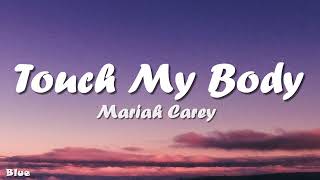 Mariah Carey  Touch My Body Lyrics [upl. by Candace]