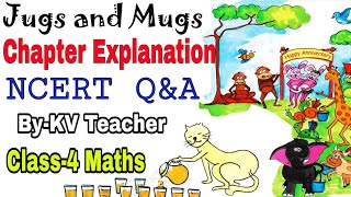 PART1 Jugs And Mugs  Class4 Maths NCERT Chapter 7 Explanation amp Question Answers by KV Teacher [upl. by Tnarb]