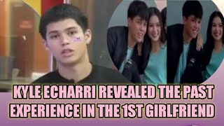 Kyle Echarri Revealed marami siyang natutunan sa kanyang mga past experience relationship [upl. by Romo982]