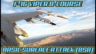 DCS F16C Viper BCourse  Basic Surface Attack BSA  Real USAF Tactics Techniques amp Procedures [upl. by Araiek]