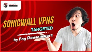 SonicWall VPNs Targeted by Fog Ransomware Corporate Networks Under Attack [upl. by Enitnemelc41]