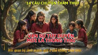 14 Câu Chuyện Thâm Thúy Vạn Sự Tùy Duyên Mới Là Thông Thái trietlycuocsong [upl. by Keram]