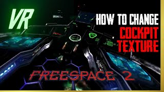 Freespace 2 VR How to Change Cockpit Texture [upl. by Blanche]