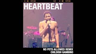 Childish Gambino  quotHeartbeat No Pets Allowed Dubstep Remixquot [upl. by Anyaled]