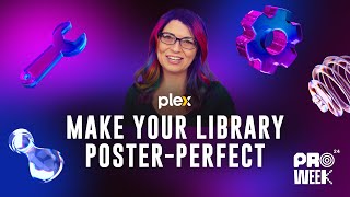 Plex Pro Week 24 Make Your Library PosterPerfect [upl. by Lhadnek879]