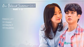 Full Part 1  3 Our Beloved Summer OST  그 해 우리는 OST [upl. by Merle605]