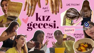 KIZ GECESİ VLOG 👩🏻‍❤️‍👩🏼  Afrika Örgüsü Granola Tarifi Saç Kesimi Nail Art 💅🏻 [upl. by Ayotas241]