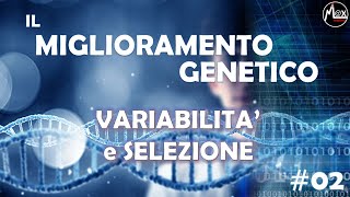 Variabilità e Selezione  Il Miglioramento Genetico 02 [upl. by Khalsa]