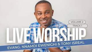 LIVE WORSHIP VOL 2 TRACK 1 — NNAMDI EWENIGHI amp TONY ISREAL [upl. by Carmina]