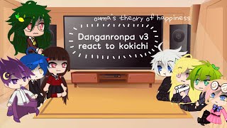 Danganronpa v3 react to kokichi part3final [upl. by Alliw]