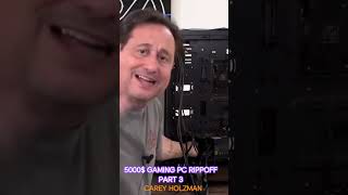 5000 GAMING PC RIPPOFF PART 3 😒 Carey Holzman Short 😍👌 [upl. by Ysus]