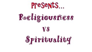 Religiousness VS Spirituality [upl. by Nyral]