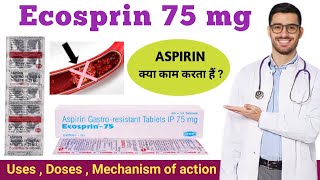 Ecosprin 75 mg  Ecosprin tablet uses doses mechanism  Aspirin tablet [upl. by Dewees]