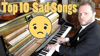 Top 10 Sad Songs on Piano [upl. by Nohsauq]