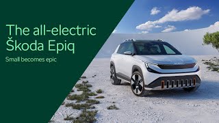 The Škoda Epiq The next step in our electric evolution [upl. by Dumah]