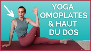 Yoga pour un HAUT DU DOS douloureux  omoplates et muscle rhomboïde [upl. by Karoline863]