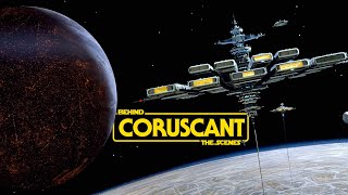 Coruscant  Behind The Scenes [upl. by Arrej122]