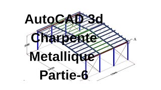 Charpente Metallic AutoCAD 3d Partie 6 [upl. by Vacla478]