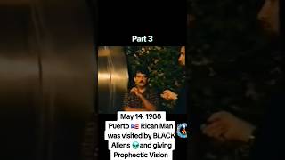 Part 3  Puerto Rican man visited by black aliens shockingfacts conspiracytiktok [upl. by Imoen]