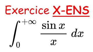 Exercice XENS  Calcul de lintégrale de Dirichlet [upl. by Eba]