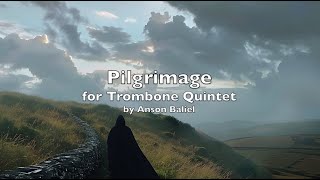 Pilgrimage for Trombone Quintet [upl. by Cadmarr]