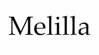 How to Pronounce Melilla [upl. by Anaig]