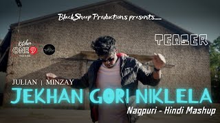 JEKHAN GORI NIKLELA x MERI PYARI BINDU cover  NAGPURI amp HINDI MASHUP TEASER  JULIAN  MINZAY [upl. by Baudoin]