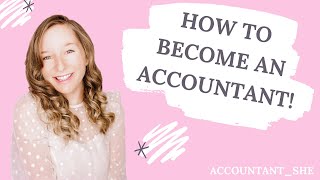 HOW TO BECOME AN ACCOUNTANT [upl. by Slemmer]