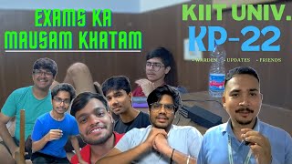 Exam ka mausam khatam  KIIT UNIVERSITY KP22  warden friends vlog [upl. by Eissalc669]