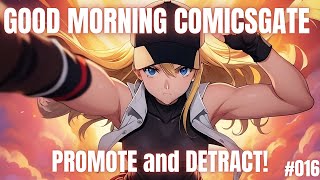 Lets Promote amp DETRACT  GOOD MORNING COMICSGATE EP 016 [upl. by Shinberg]