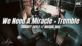 We Need A Miracle  Tremble DRUM COVER  CGayle amp Mosaic MSC  EXTENDED WORSHIP VAMP [upl. by Qulllon]