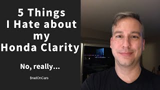 Five Things I Hate About my Honda Clarity [upl. by Yaner874]