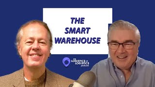 The Smart Warehouse with Dan Gilmore [upl. by Phalan]