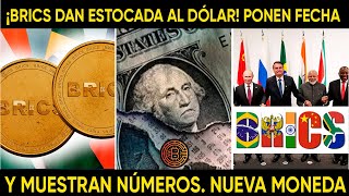 ¡BRICS DAN ESTOCADA AL DÓLAR PONEN FECHA Y MUESTRAN NÚMEROS NUEVA MONEDA [upl. by Fornof591]