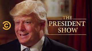 The Don  The President Show  Comedy Central [upl. by Ytnom]