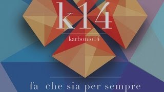 Karbonio14  Fa Che Sia Per Sempre [upl. by Ranice]