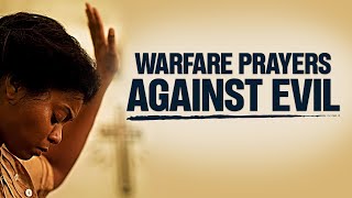 THIS IS POWERFUL The Best Warfare Prayers For God To Deliver amp Protect You From EVERY EVIL ATTACK [upl. by Noed]