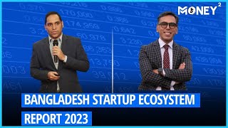 Review of Bangladesh Startup Ecosystem Report 2023 [upl. by Nnaeiram]