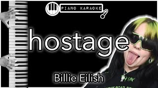 Hostage  Billie Eilish  Piano Karaoke Instrumental [upl. by Avehs590]