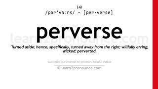 Pronunciation of Perverse  Definition of Perverse [upl. by Nosned]