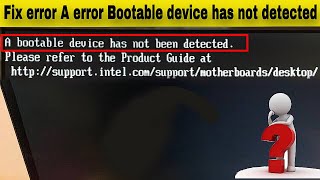 How To Fix A Bootable Device Has Not Been DetectedA Bootable Device Has Not Been Detected 2024 [upl. by Kizzee504]