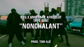 FREE NSG x MHD Dark Afrobeat Type Beat“Nonchalant”Prod TimiAjé [upl. by Isabelita848]