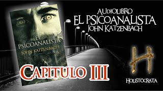 El Psicoanalista  AUDIOLIBRO  CAPÍTULO III 3 de 3 [upl. by Alisen974]